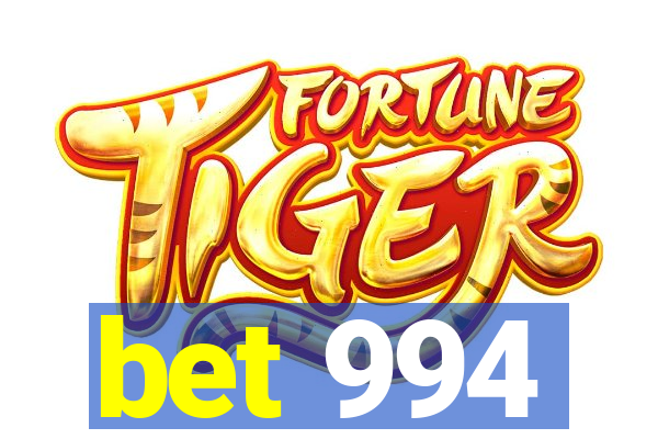 bet 994